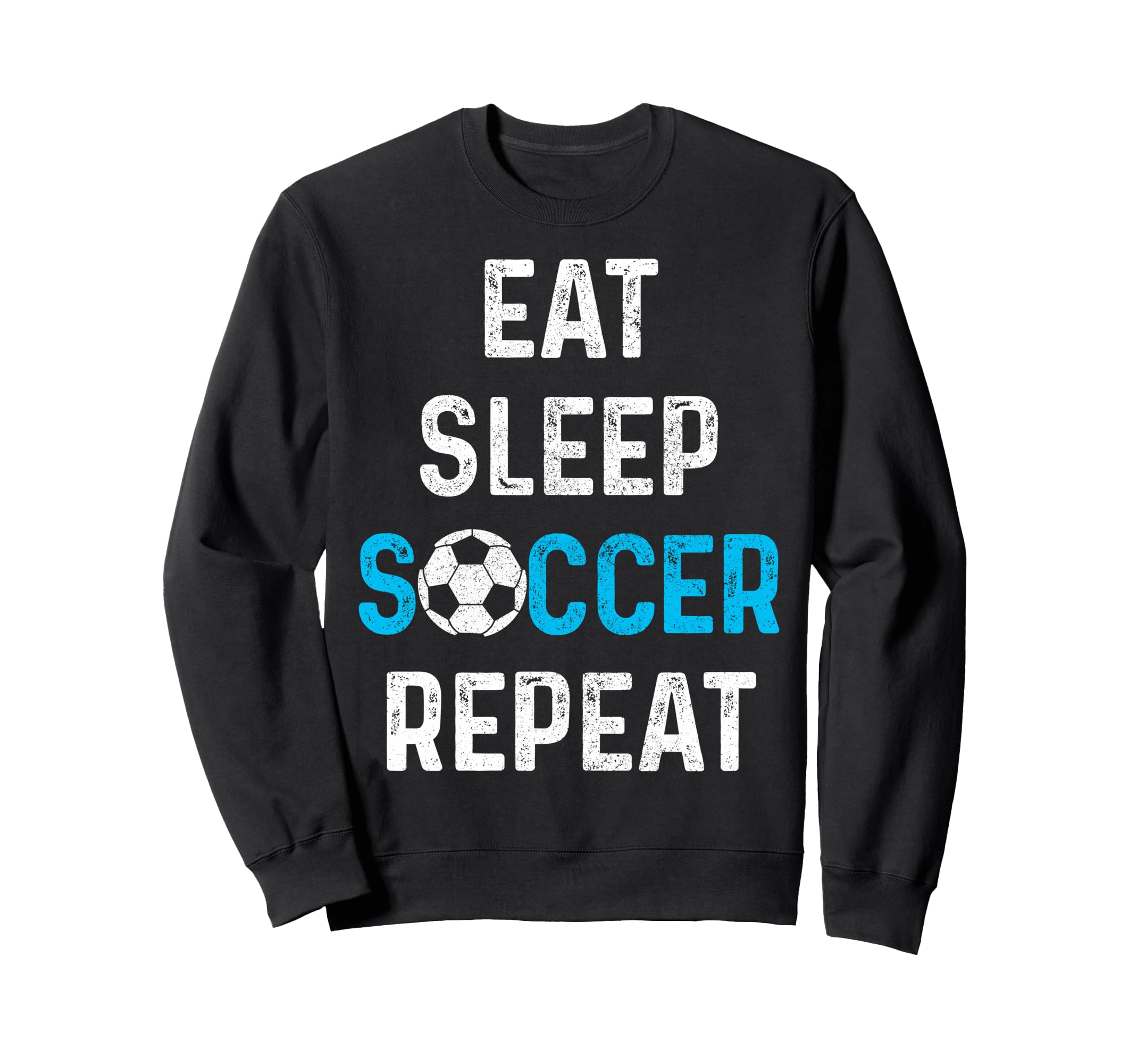 Eat Sleep Soccer Repeat Soccer Sweatshirt - Trendy Graphic for Adults - T-Shirt, Sweatshirt, Hoodie
