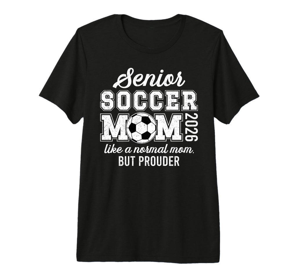 Soccer Senior Mom 2026 Soccer Senior T-Shirt - Trendy Graphic for Adults - T-Shirt, Sweatshirt, Hoodie