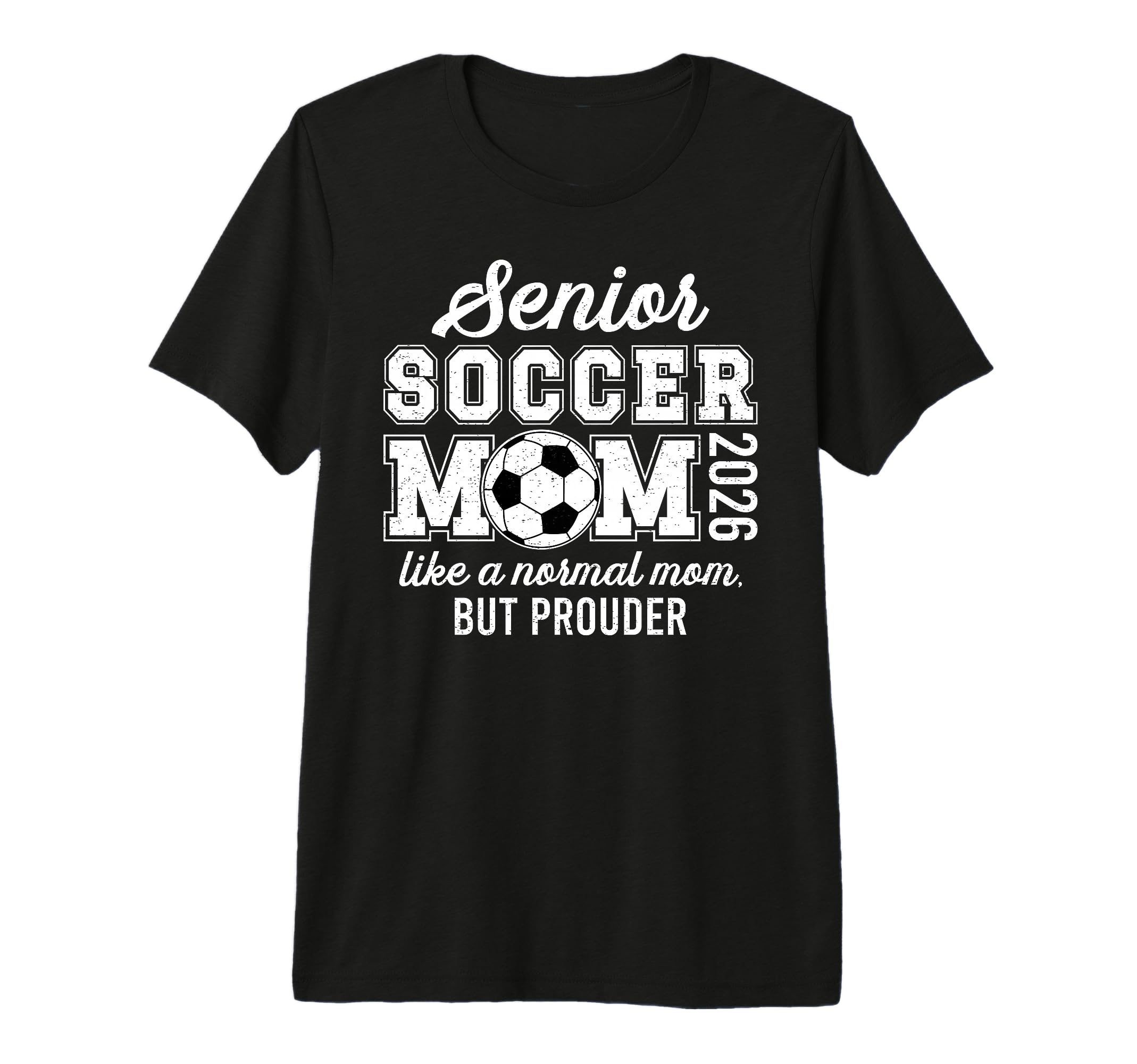 Soccer Senior Mom 2026 Soccer Senior T-Shirt - Trendy Graphic for Adults - T-Shirt, Sweatshirt, Hoodie