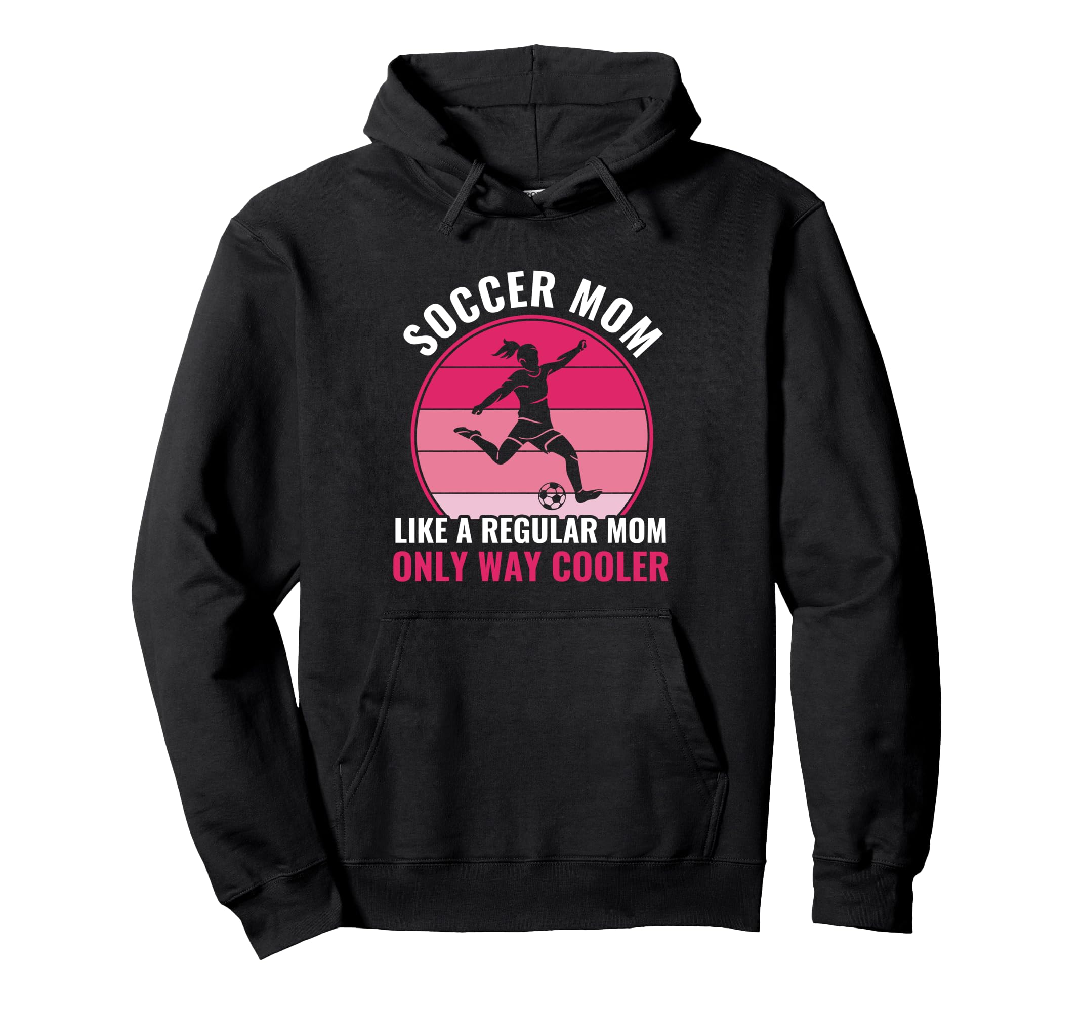 Soccer Mom But Cooler Funny Soccer Mother Hoodie - Trendy Graphic Men Women - T-Shirt, Sweatshirt, Hoodie