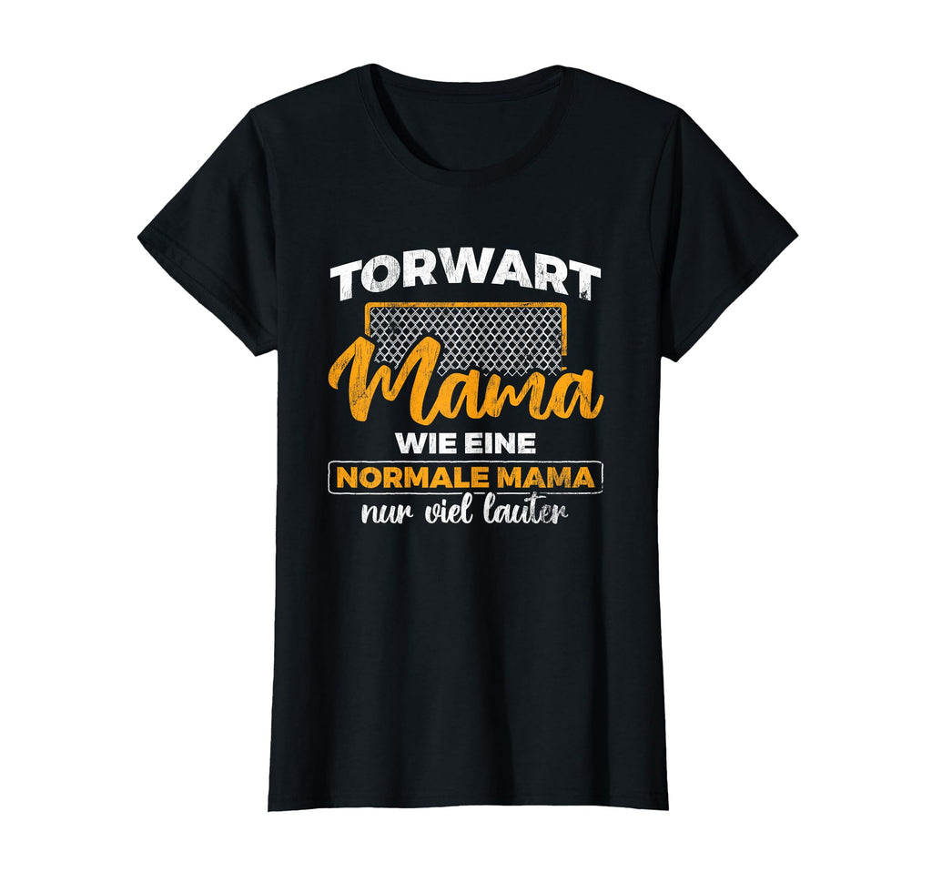 Goalkeeper Mama Viel Lauter T-Shirt - Novelty Apparel for Adults - T-Shirt, Sweatshirt, Hoodie