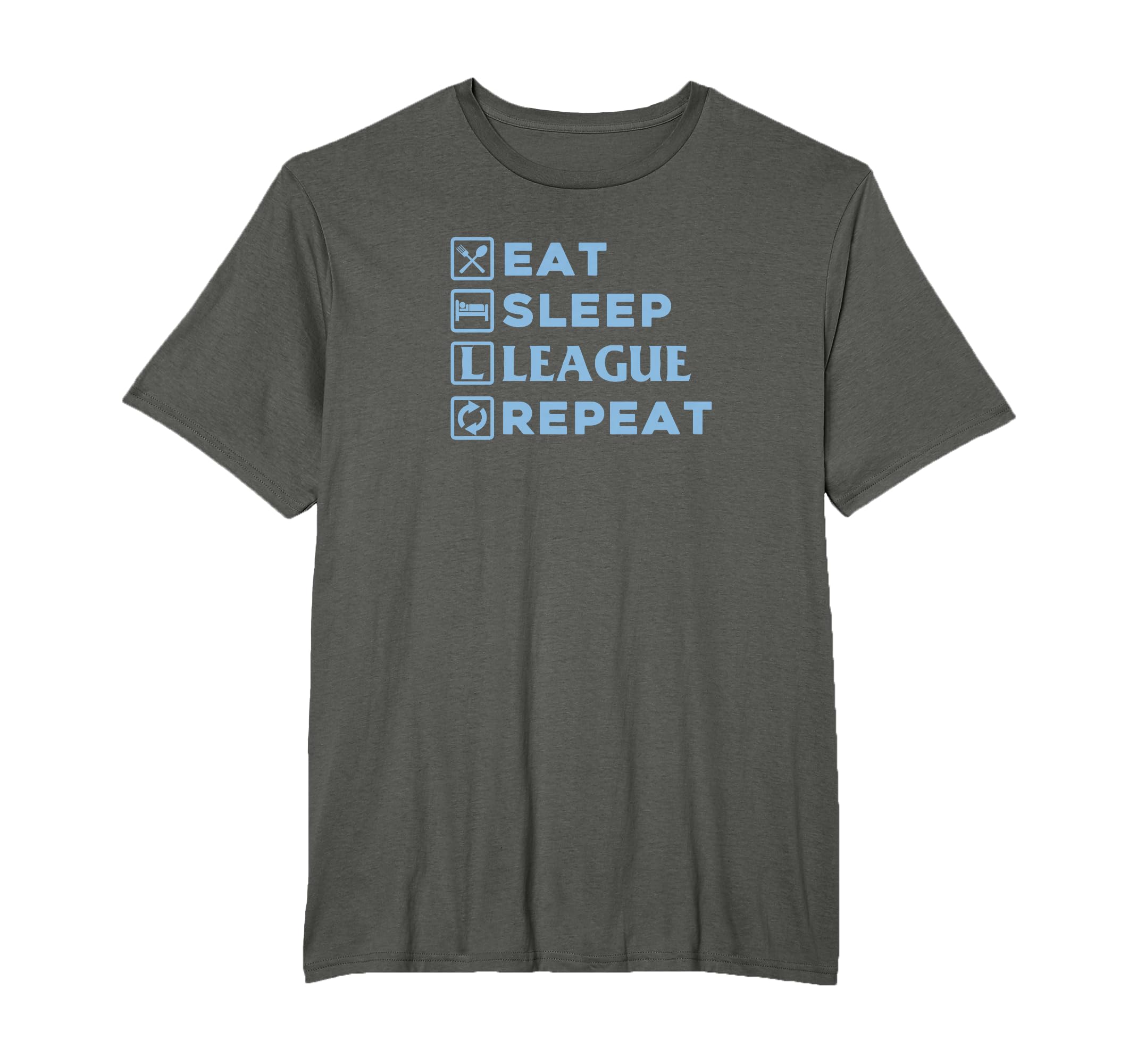 Eat Sleep League Repeat T-Shirt - Streetwear Style for Adults - T-Shirt, Sweatshirt, Hoodie