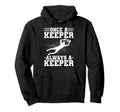 Once Keeper Always Keeper Soccer Hoodie - Minimalist Print Men Women - T-Shirt, Sweatshirt, Hoodie