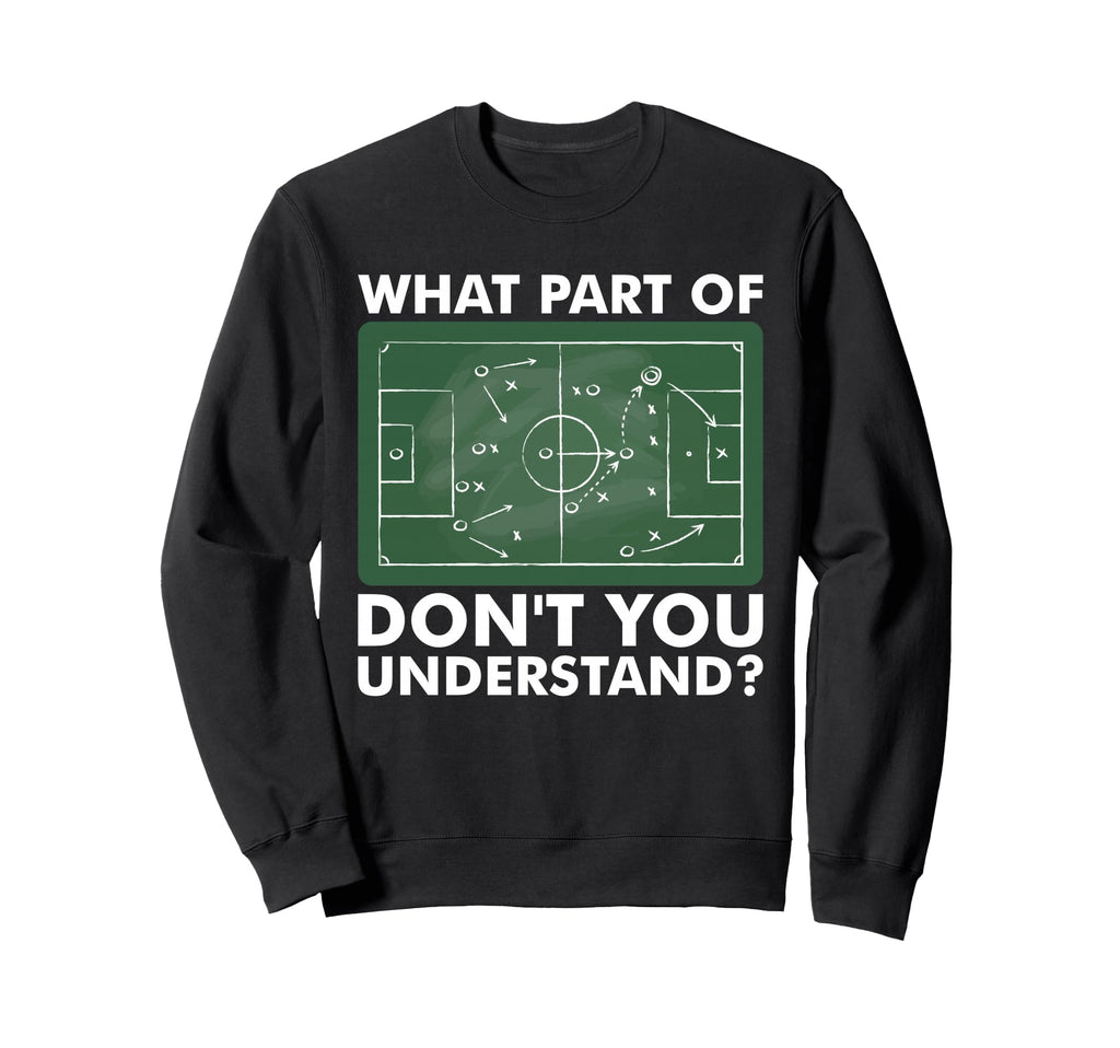 What Part Dont You Understand Funny Sweatshirt - Custom Art Print Unisex - T-Shirt, Sweatshirt, Hoodie