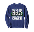Soccer Dad Louder Than Coach Funny Sweatshirt - Streetwear Style Men Women - T-Shirt, Sweatshirt, Hoodie