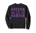 Soccer Senior Night Soccer Sweatshirt - Casual Everyday Wear Men Women - T-Shirt, Sweatshirt, Hoodie