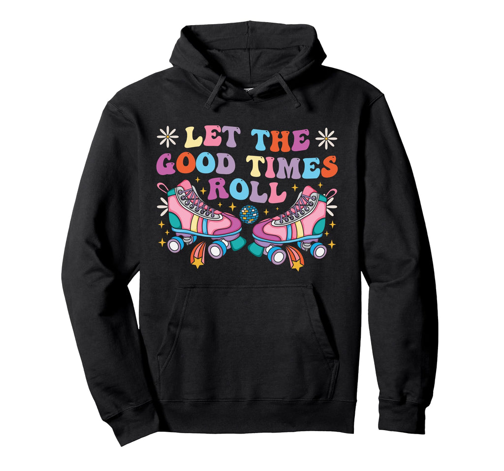 Roller Skating Skate 1970S Let Good Hoodie - Unique Graphic Unisex - T-Shirt, Sweatshirt, Hoodie