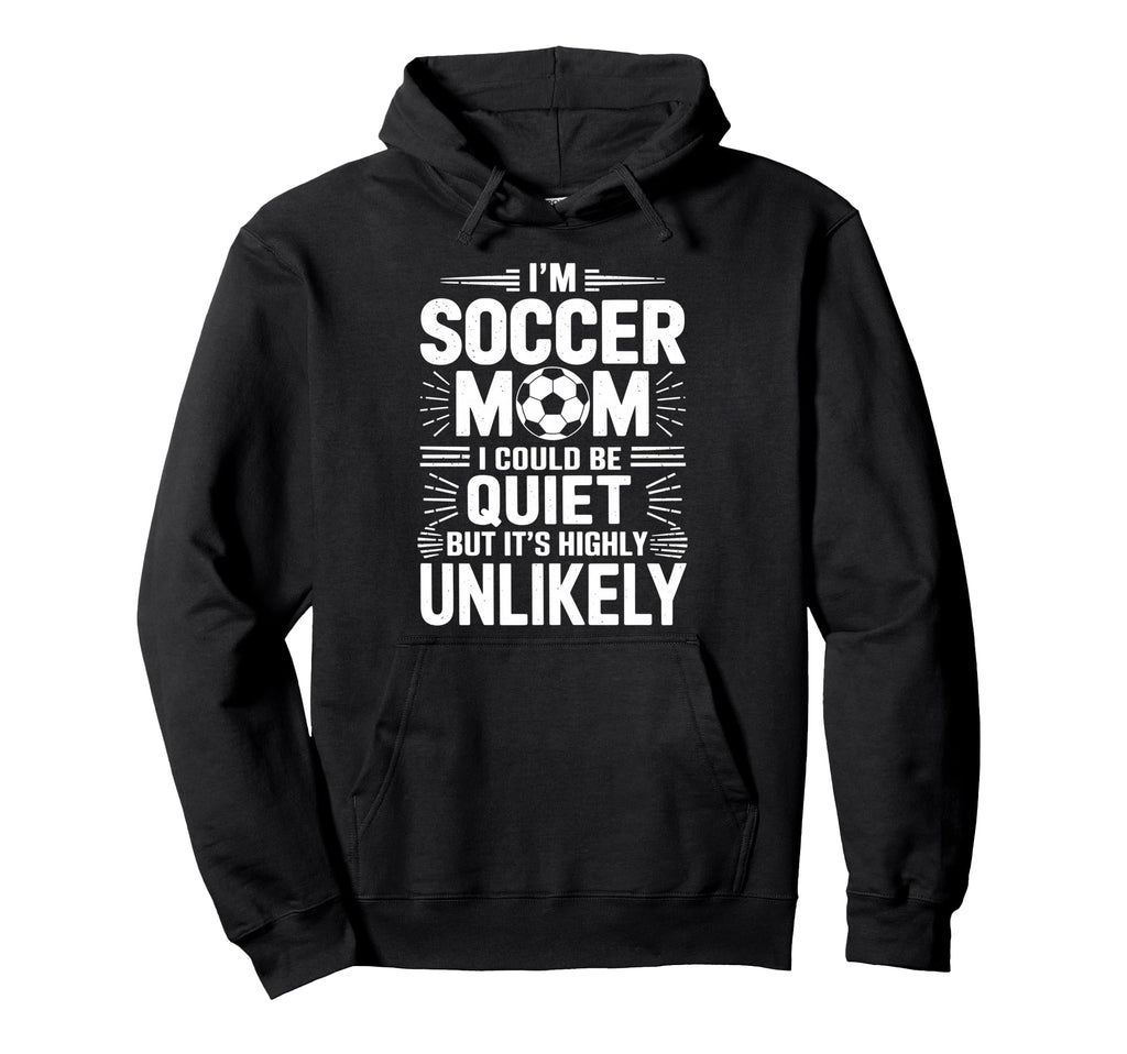 Goalkeeper Game Player Im Soccer Mom I Hoodie - Unique Graphic Unisex - T-Shirt, Sweatshirt, Hoodie