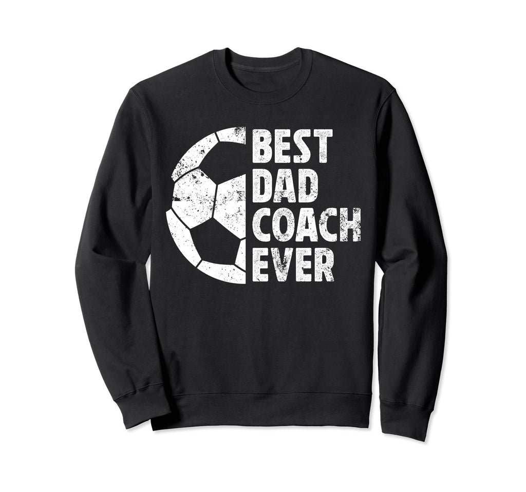 Best Dad Coach Ever Soccer Dad Soccer Sweatshirt - Minimalist Print Unisex - T-Shirt, Sweatshirt, Hoodie