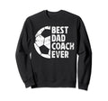 Best Dad Coach Ever Soccer Dad Sweatshirt - Streetwear Style for Adults - T-Shirt, Sweatshirt, Hoodie