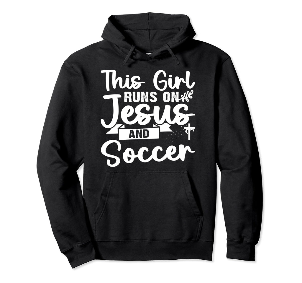This Runs Jesus And Soccer Hoodie - Fun Novelty Design for Adults - T-Shirt, Sweatshirt, Hoodie