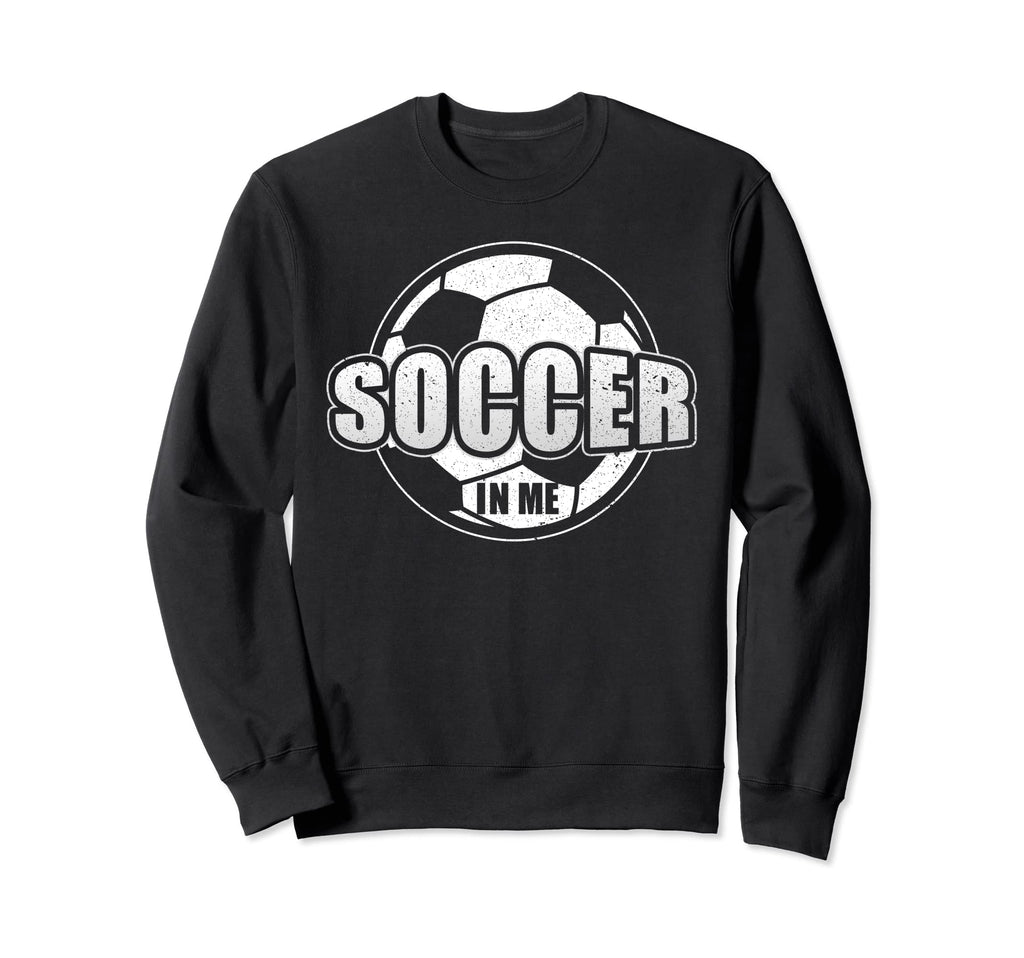 Soccer Me Soccer Football Player Sweatshirt - Trendy Graphic for Adults - T-Shirt, Sweatshirt, Hoodie