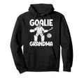 Field Hockey Goalie Grandma Field Hockey Hoodie - Streetwear Style Unisex - T-Shirt, Sweatshirt, Hoodie
