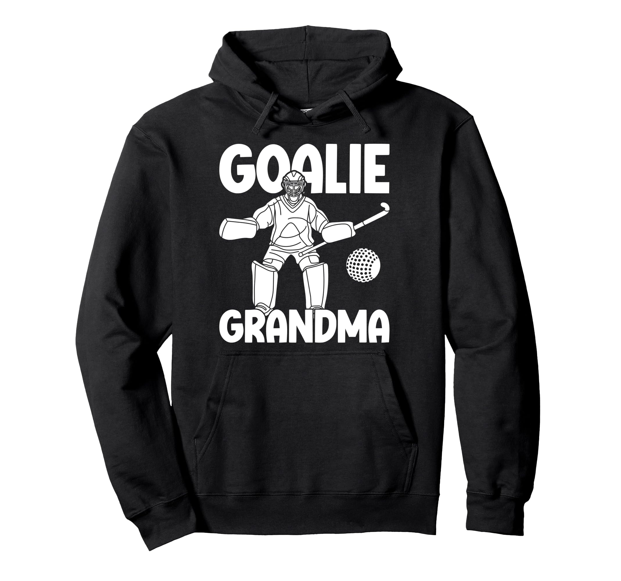 Field Hockey Goalie Grandma Field Hockey Hoodie - Streetwear Style Unisex - T-Shirt, Sweatshirt, Hoodie