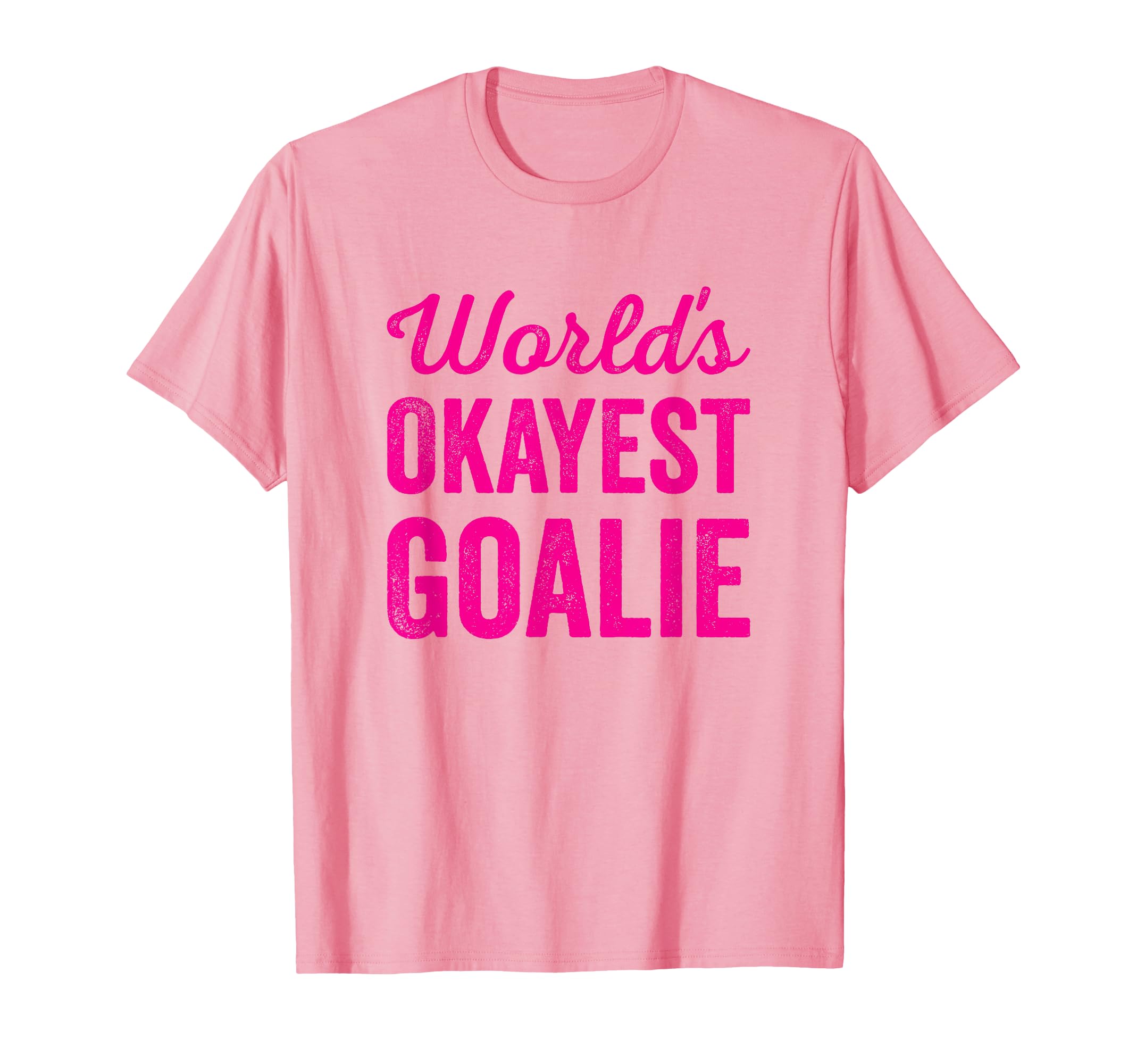 Worlds Okayest Goalie Funny T-Shirt - Custom Art Print for Adults - T-Shirt, Sweatshirt, Hoodie