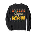 Worlds Okayest Soccer Player Gag Sweatshirt - Custom Art Print Unisex - T-Shirt, Sweatshirt, Hoodie