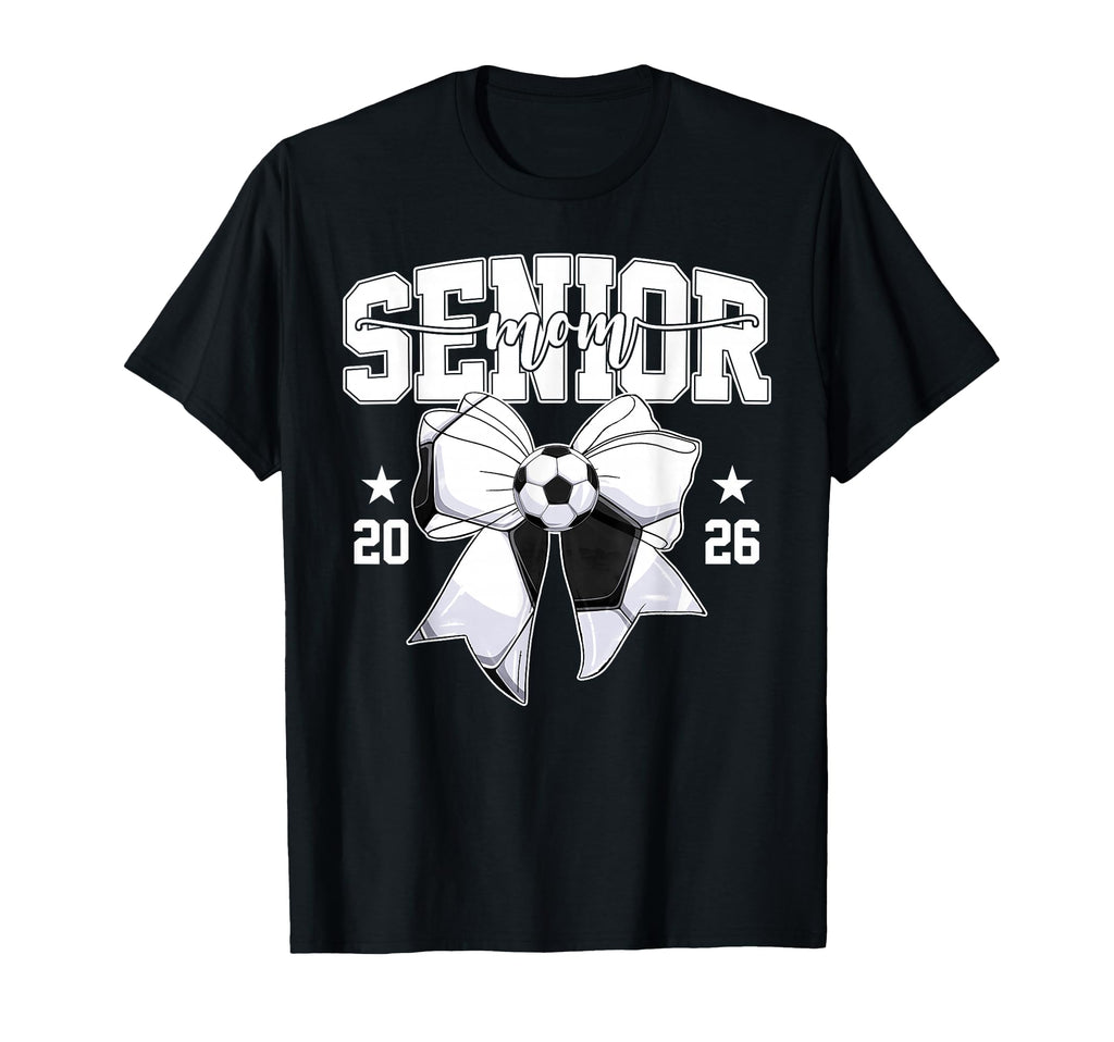 Senior Mom 2026 Graduate Soccer Mom T-Shirt - Streetwear Style for Adults - T-Shirt, Sweatshirt, Hoodie