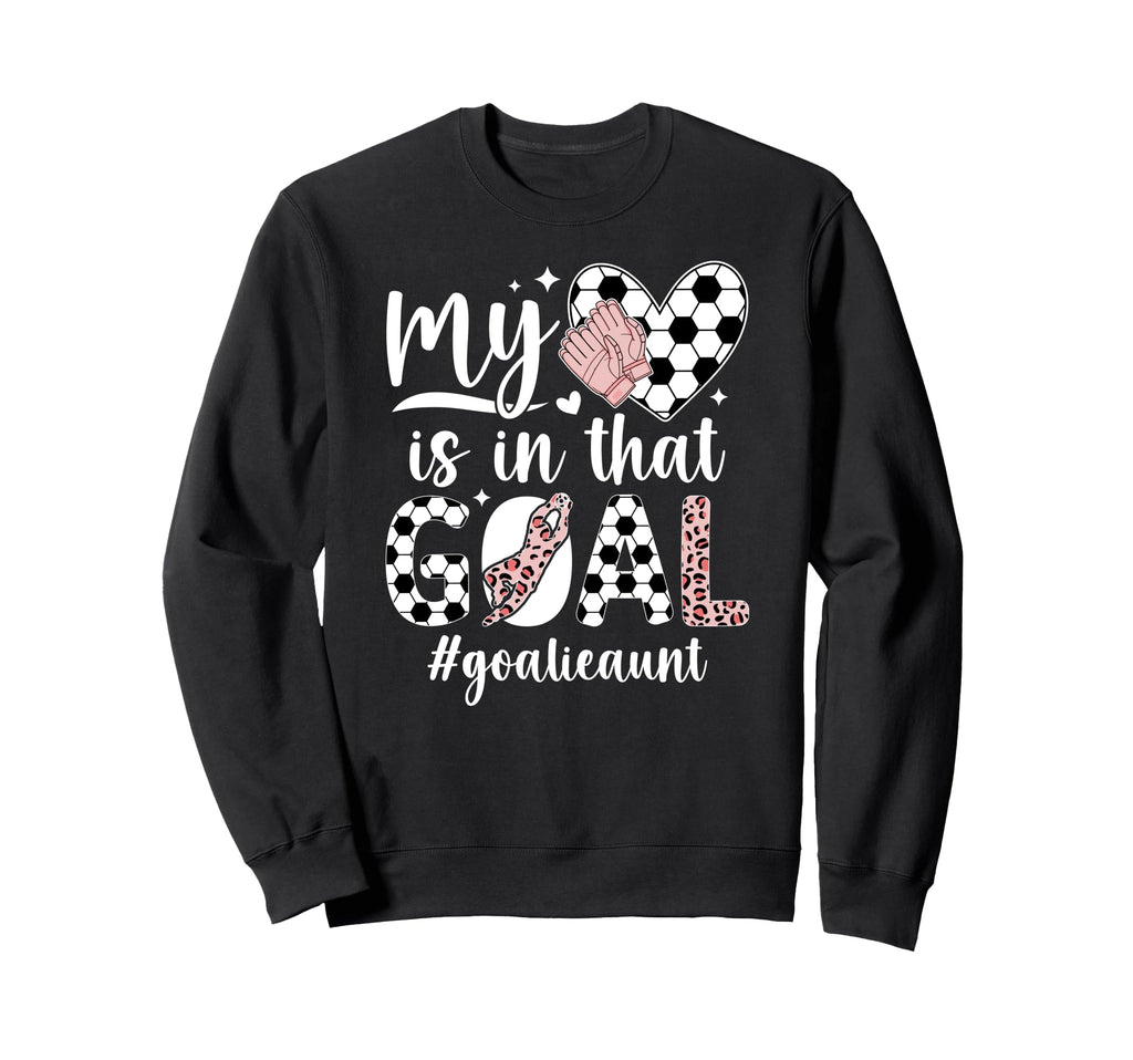 Proud Soccer Goalie Aunt Soccer Sweatshirt - Aesthetic Graphic Men Women - T-Shirt, Sweatshirt, Hoodie