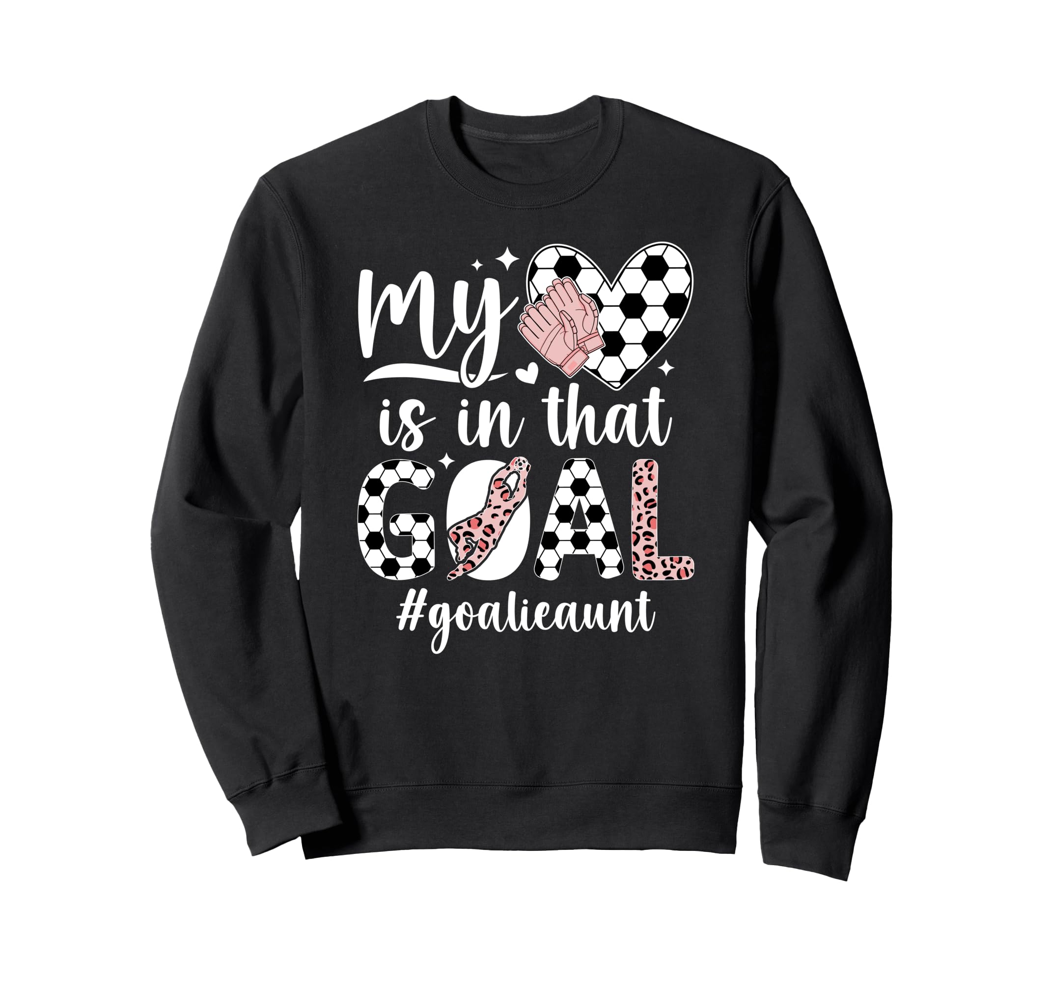 Proud Soccer Goalie Aunt Soccer Sweatshirt - Aesthetic Graphic Men Women - T-Shirt, Sweatshirt, Hoodie