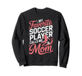 My Favorite Soccer Player Calls Me Mom Sweatshirt - Minimalist Print Unisex - T-Shirt, Sweatshirt, Hoodie