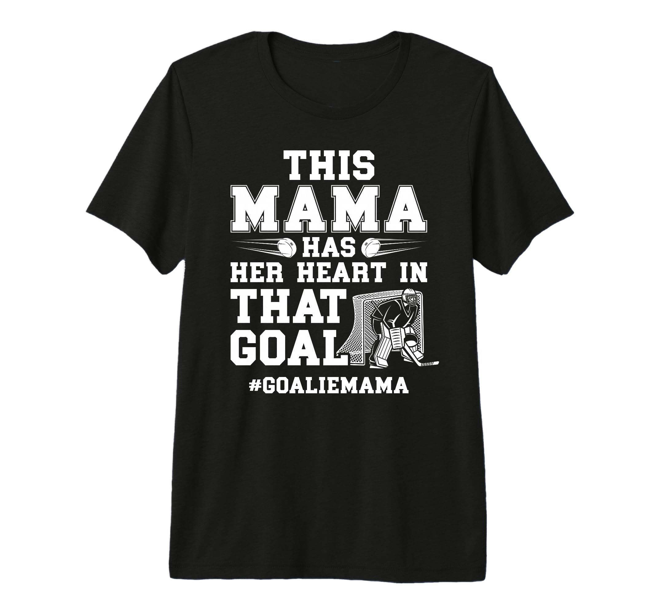 Proud Hockey Goalie Mama Ice Hockey T-Shirt - Streetwear Style Men Women - T-Shirt, Sweatshirt, Hoodie