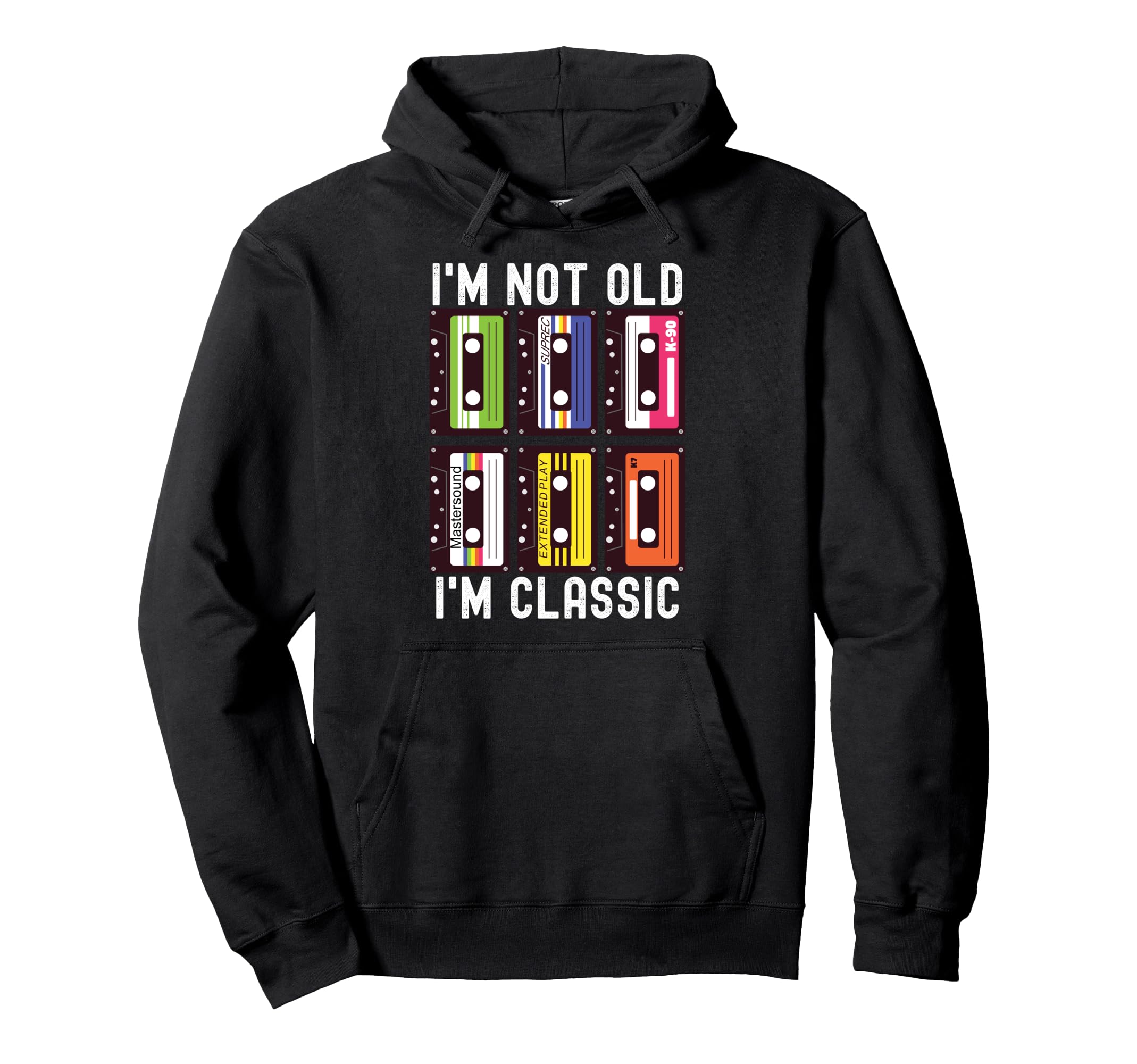 Im Not Old Im Cassette Tapes Hoodie - Graphic Print Unisex - T-Shirt, Sweatshirt, Hoodie