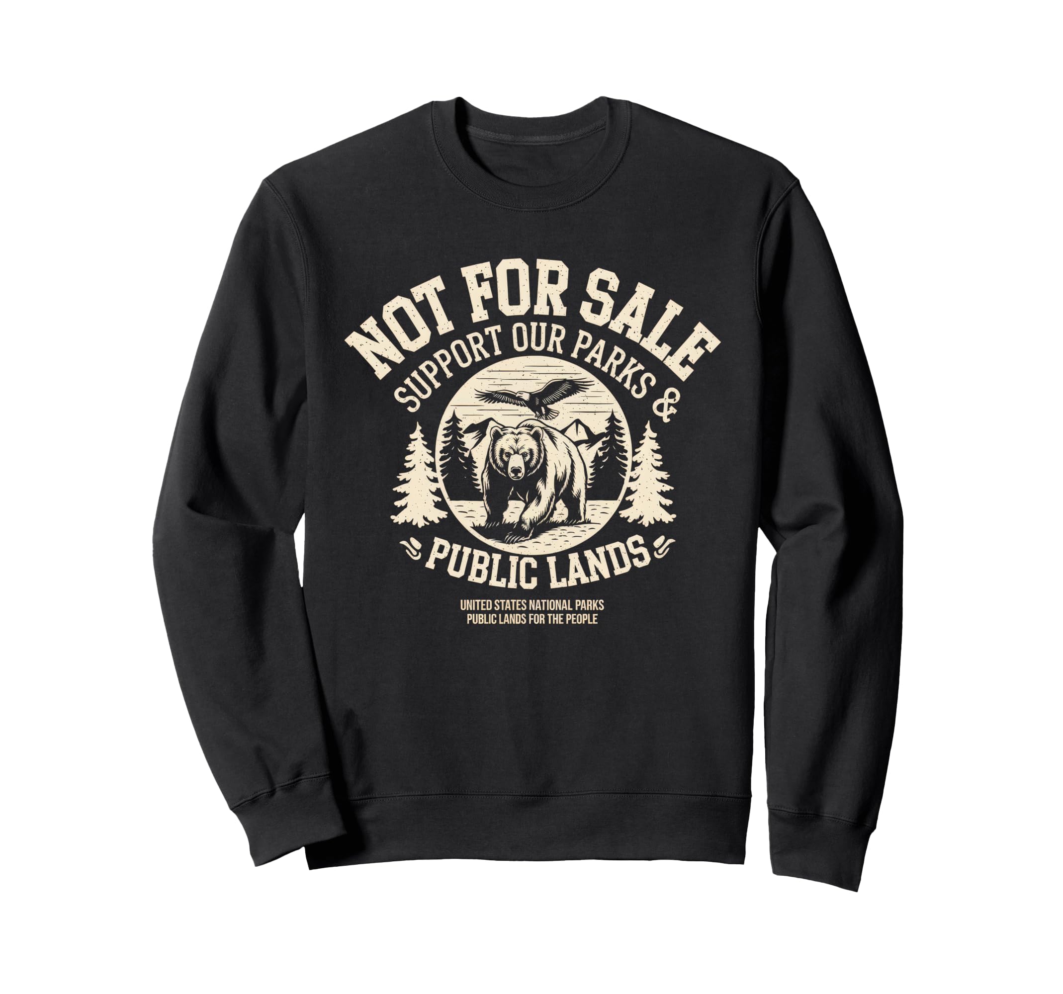 Not Sale Protect Our National Park Sweatshirt - Trendy Graphic Men Women - T-Shirt, Sweatshirt, Hoodie