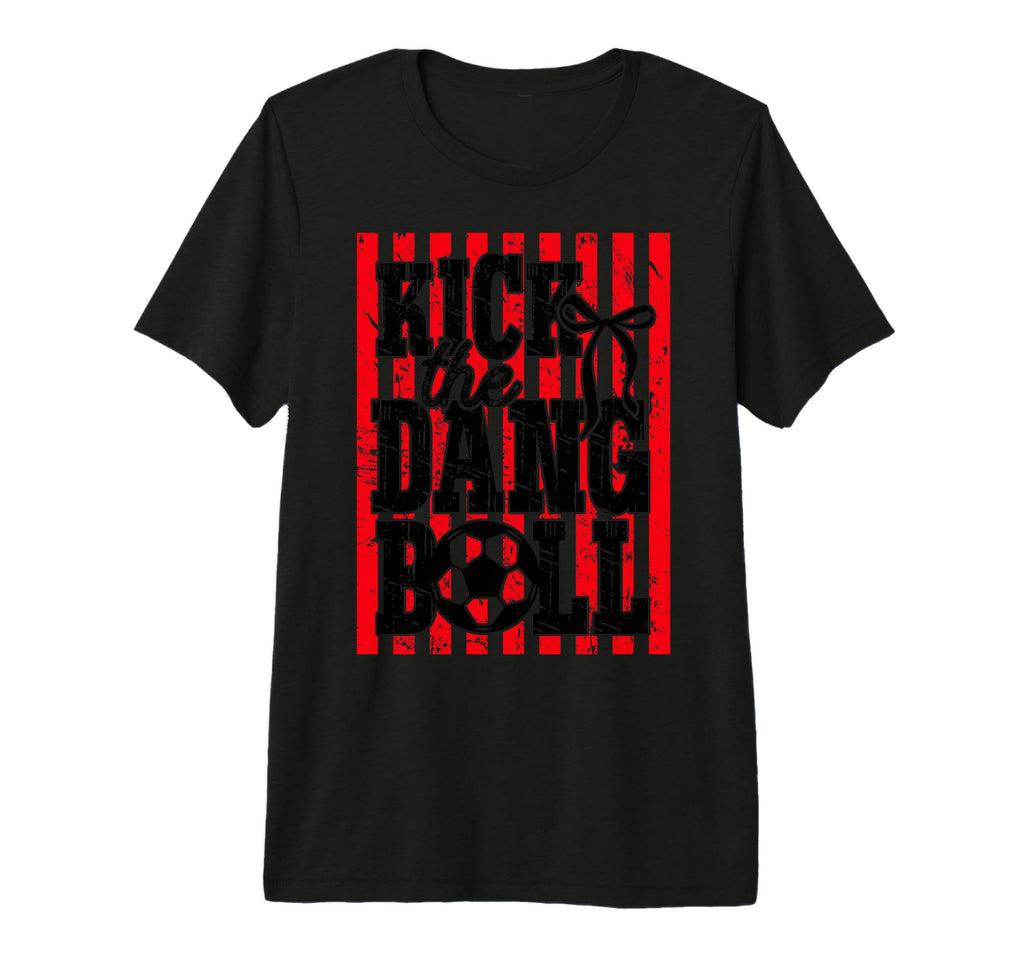 Kick Dang Ball Soccer Mom Coquette T-Shirt - Aesthetic Graphic for Adults - T-Shirt, Sweatshirt, Hoodie