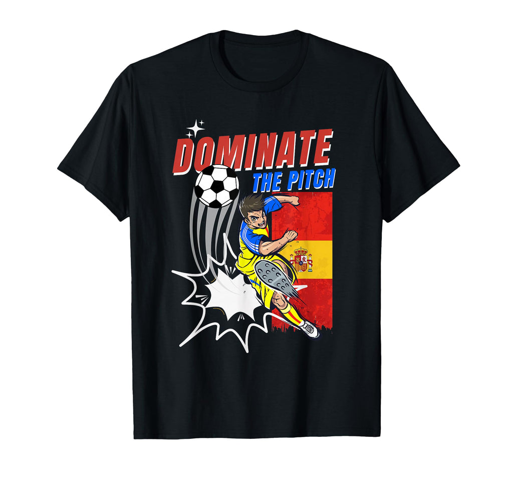 Dominate Pitch Soccer Player Action Spain T-Shirt - Trendy Graphic Unisex - T-Shirt, Sweatshirt, Hoodie