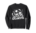 Family Soccer Grandpa Team Player Sweatshirt - Unique Graphic Men Women - T-Shirt, Sweatshirt, Hoodie