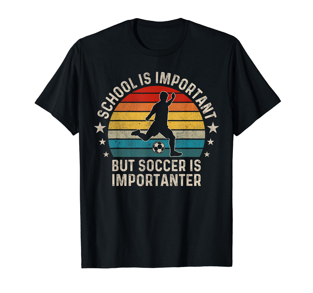 School Is Important But Soccer Is T-Shirt - Minimalist Print Unisex - T-Shirt, Sweatshirt, Hoodie