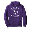 Thats My Soccer Hoodie - Aesthetic Graphic for Adults - T-Shirt, Sweatshirt, Hoodie