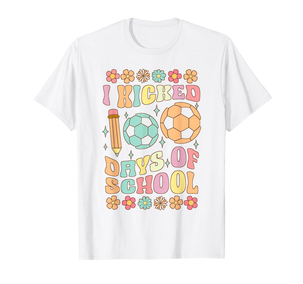 I Kicked 100 Days School Soccer Lovers T-Shirt - Graphic Print Men Women - T-Shirt, Sweatshirt, Hoodie