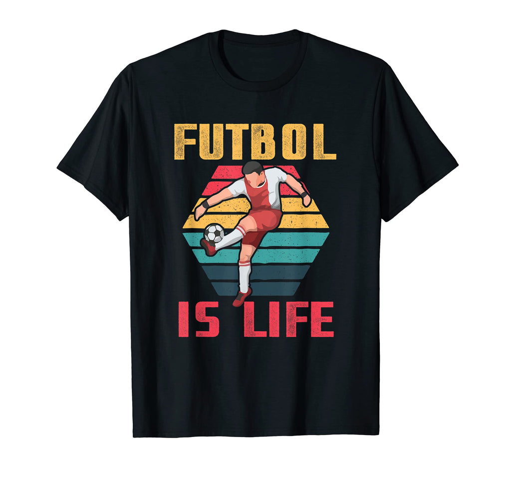 Futbol Is Life Soccer Funny Football Lover T-Shirt - Novelty Apparel Unisex - T-Shirt, Sweatshirt, Hoodie