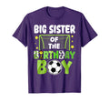 Soccer Big Sister Birthday Party T-Shirt - Novelty Apparel Men Women - T-Shirt, Sweatshirt, Hoodie
