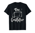 Goalfather Dad Soccer Goalkeeper T-Shirt - Novelty Apparel Men Women - T-Shirt, Sweatshirt, Hoodie