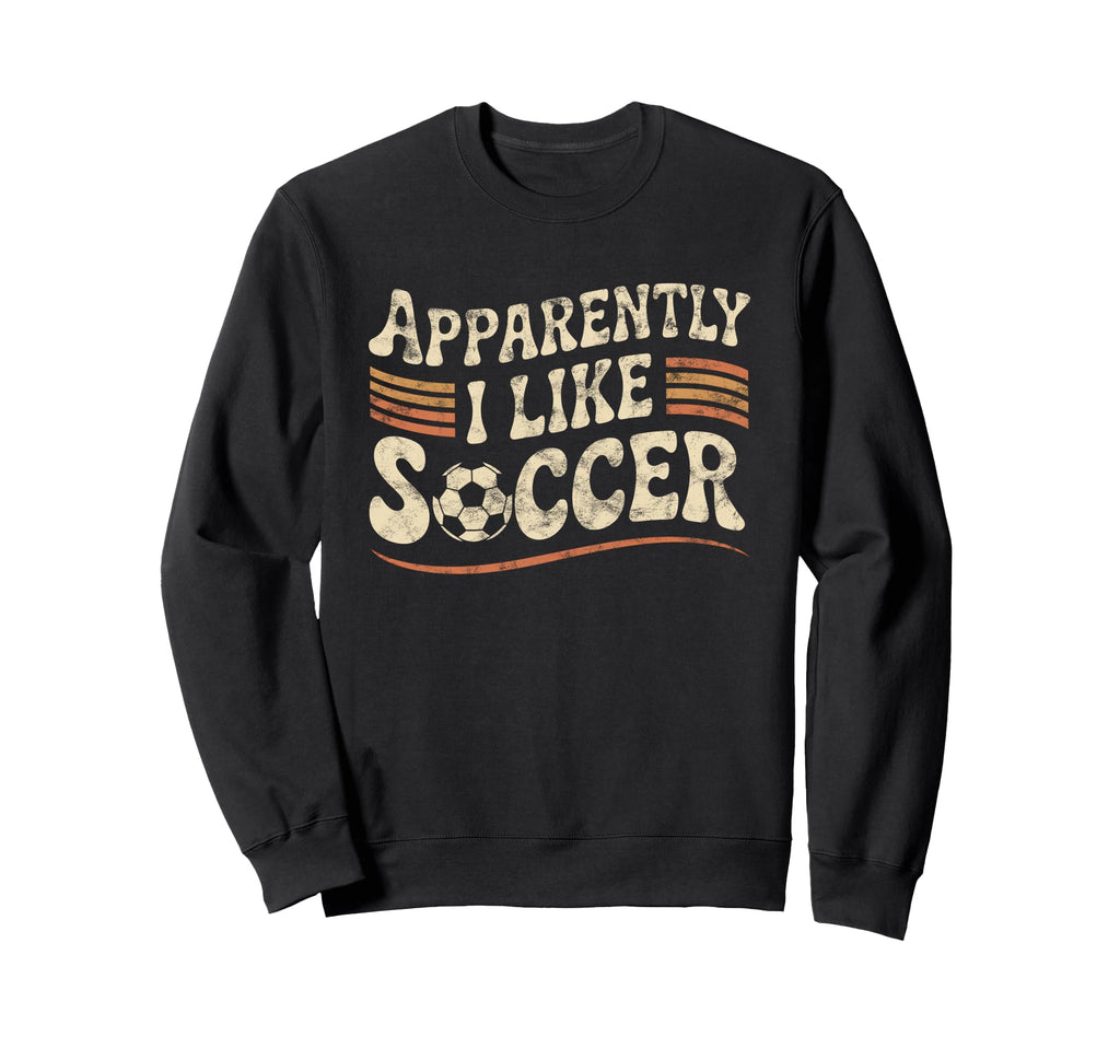 Apparently I Like Soccer Game Day Sweatshirt - Minimalist Print Men Women - T-Shirt, Sweatshirt, Hoodie