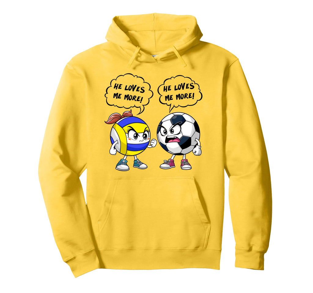 Volleyball Soccer Funny He Loves Me More Hoodie - Trendy Graphic Men Women - T-Shirt, Sweatshirt, Hoodie