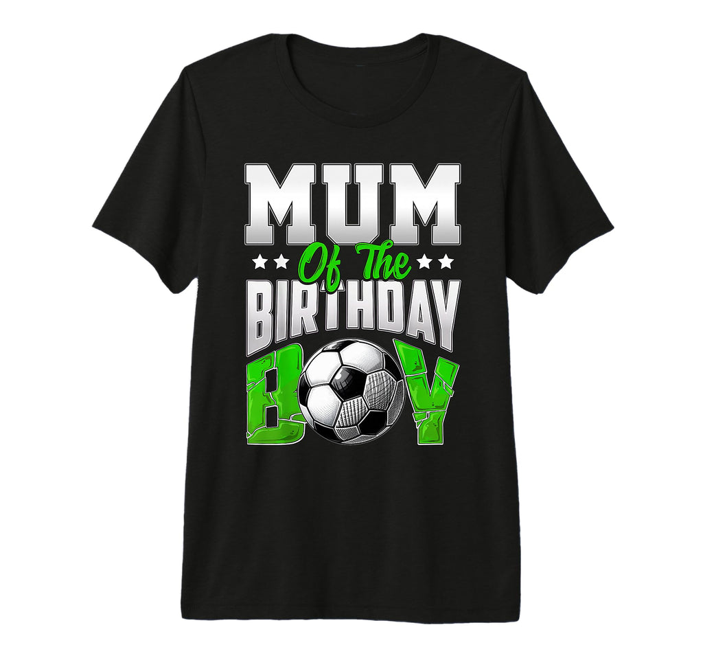 Mum Birthday Soccer Family Baller B T-Shirt - Unique Graphic for Adults - T-Shirt, Sweatshirt, Hoodie