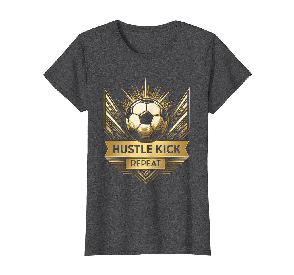 Hustle Kick Repeat Soccer T-Shirt - Aesthetic Graphic Men Women - T-Shirt, Sweatshirt, Hoodie