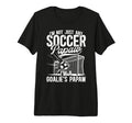 Mens Im Soccer Goalie Papaw Soccer T-Shirt - Novelty Apparel Unisex - T-Shirt, Sweatshirt, Hoodie