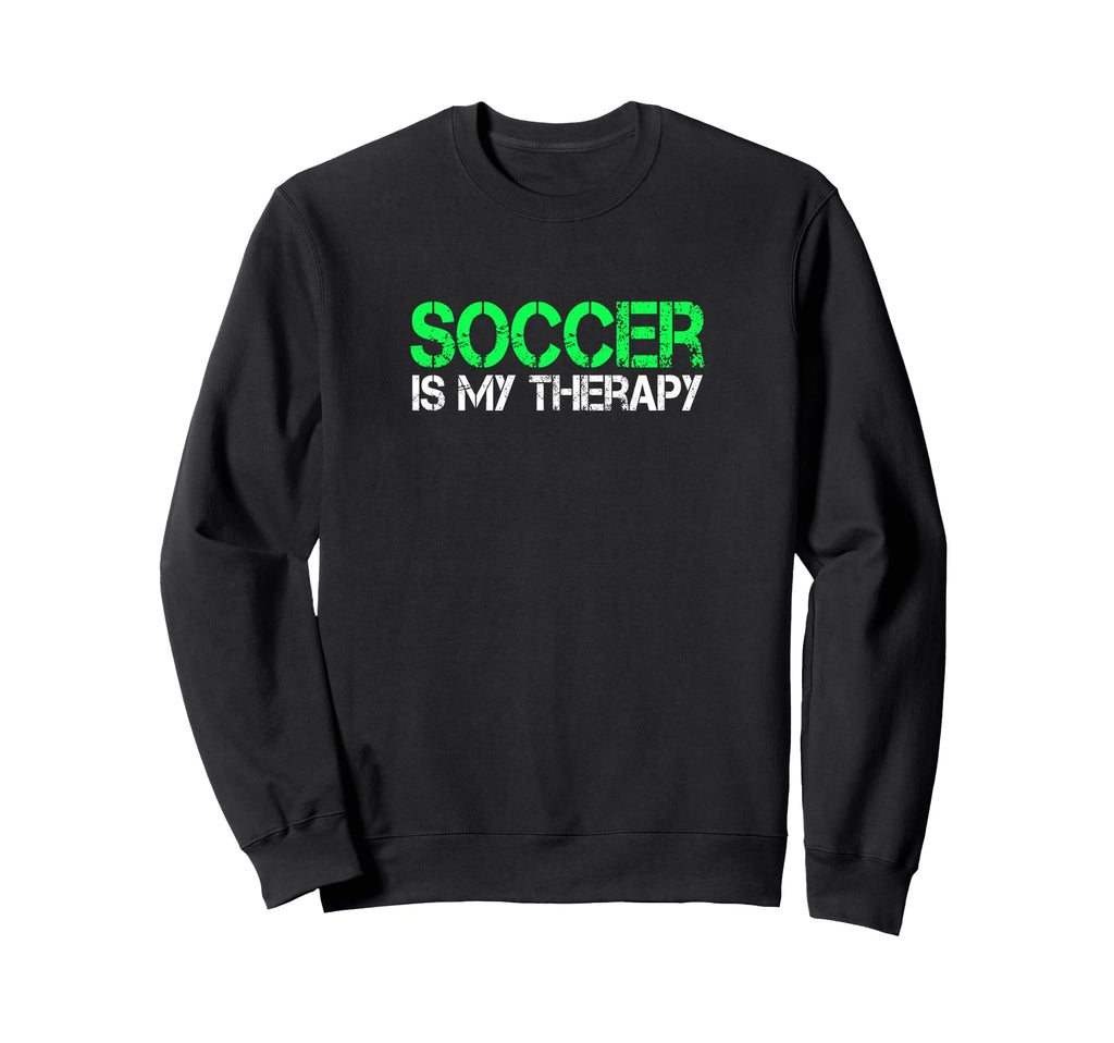Soccer Is My Therapy Soccer Goalie Sweatshirt - Custom Art Print Men Women - T-Shirt, Sweatshirt, Hoodie