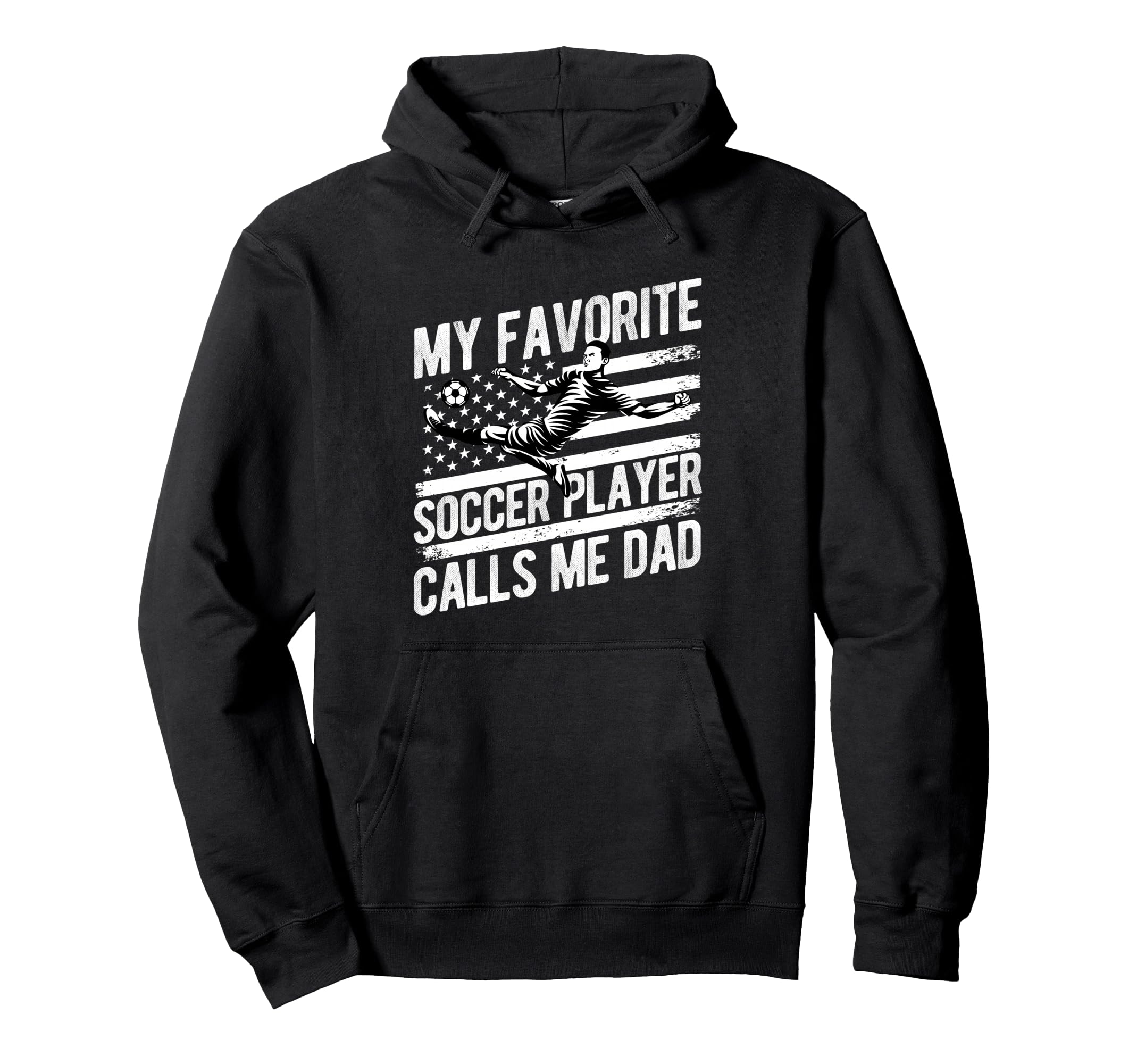 My Favorite Soccer Player Calls Me Dad Hoodie - Graphic Print for Adults - T-Shirt, Sweatshirt, Hoodie