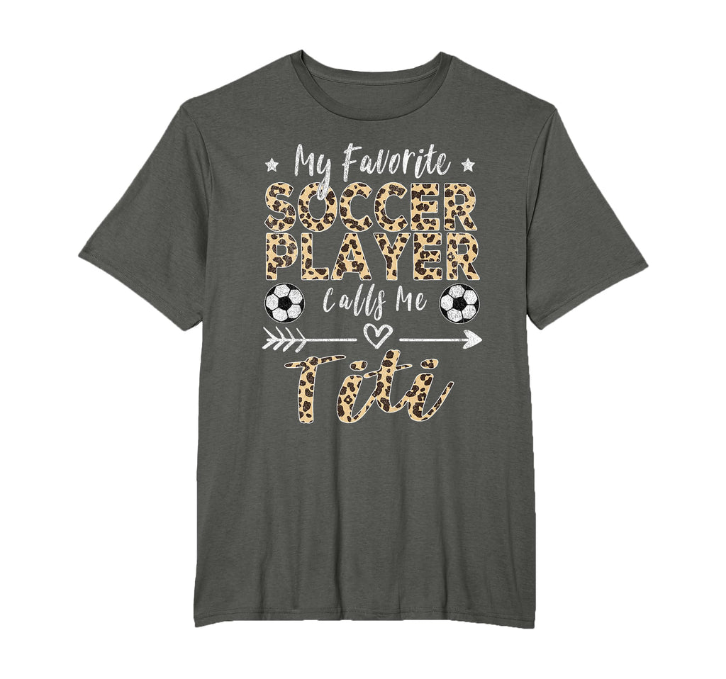 My Favorite Soccer Player Calls Me Titi T-Shirt - Trendy Graphic Unisex - T-Shirt, Sweatshirt, Hoodie
