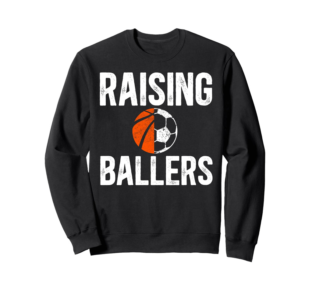 Raising Ballers Basketball Soccer Sweatshirt - Custom Art Print for Adults - T-Shirt, Sweatshirt, Hoodie
