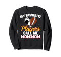 My Favorite Players Call Me Mommom Sweatshirt - Custom Art Print Unisex - T-Shirt, Sweatshirt, Hoodie