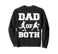 Dad Both Funny Soccer Basketball Dad Sweatshirt - Unique Graphic Men Women - T-Shirt, Sweatshirt, Hoodie