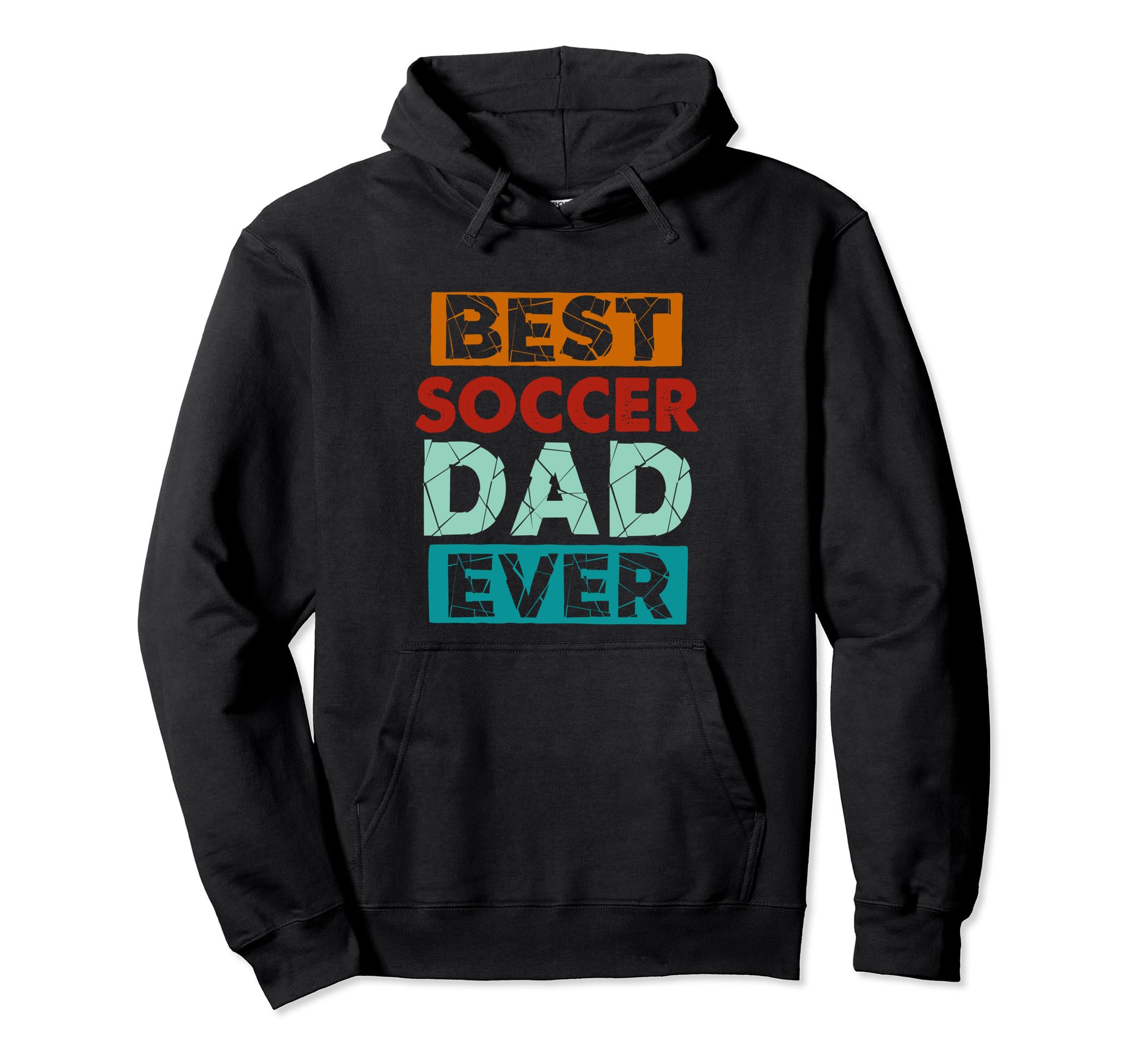 Best Soccer Dad Ever Funny Soccer Dad Hoodie - Custom Art Print Men Women - T-Shirt, Sweatshirt, Hoodie