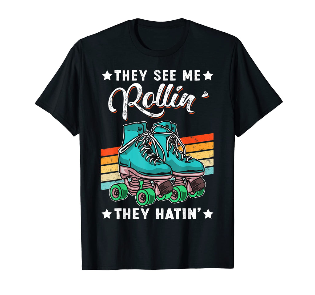 Skater Skate They See Me Rollin They Hatin T-Shirt - Unique Graphic Unisex - T-Shirt, Sweatshirt, Hoodie