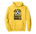 Soccer Player Soccer Sport Soccer Coach Hoodie - Fun Novelty Design Unisex - T-Shirt, Sweatshirt, Hoodie